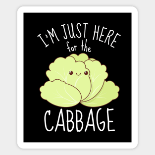 I'm Just Here For The Cabbage Funny Magnet